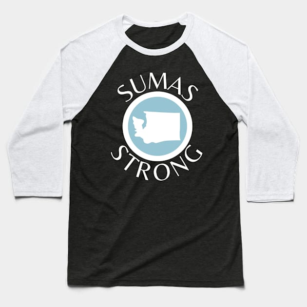 Sumas strong - born in Sumas washington Baseball T-Shirt by TheWrightLife